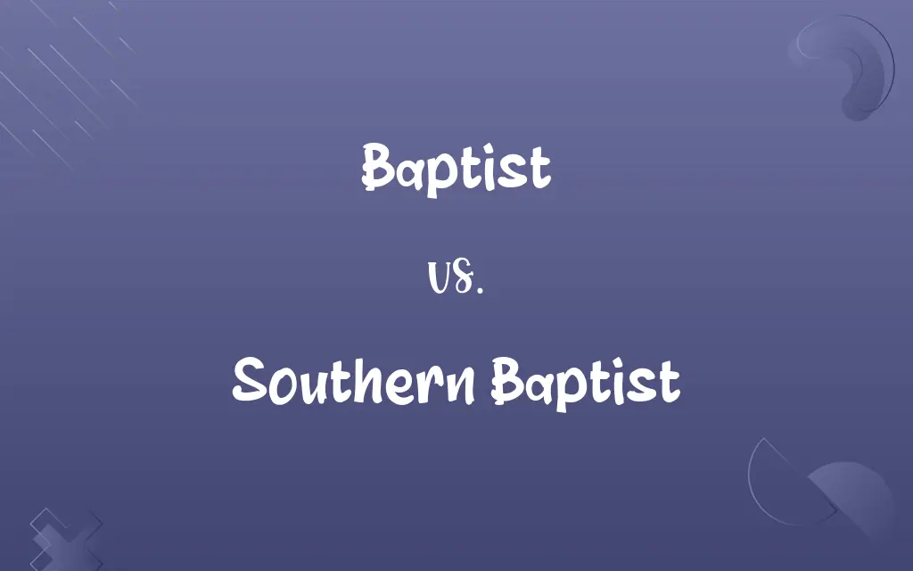 Baptist vs. Southern Baptist