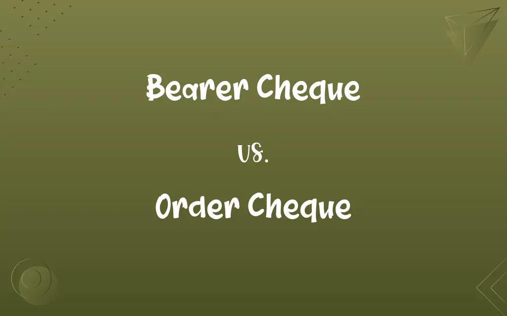 Bearer Cheque vs. Order Cheque