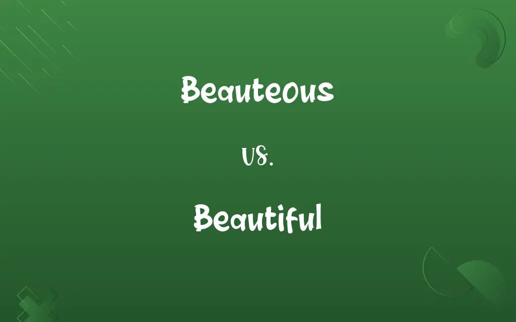 Beauteous vs. Beautiful
