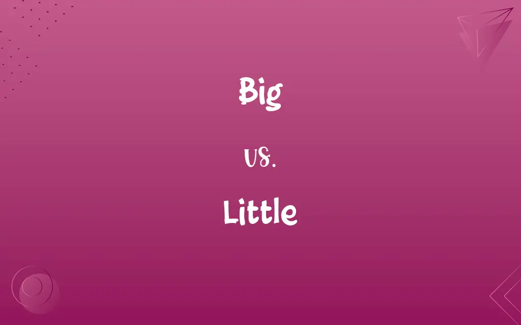 Big vs. Little