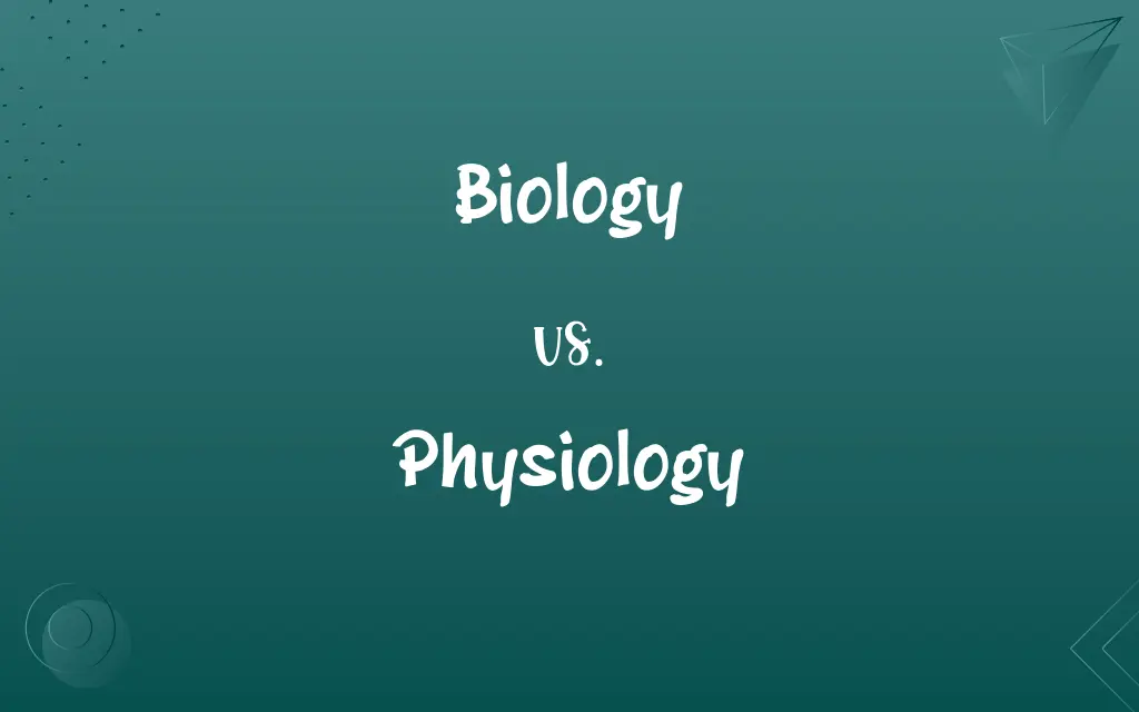 Biology vs. Physiology