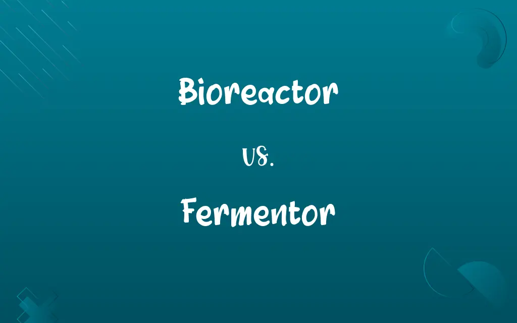 Bioreactor vs. Fermentor