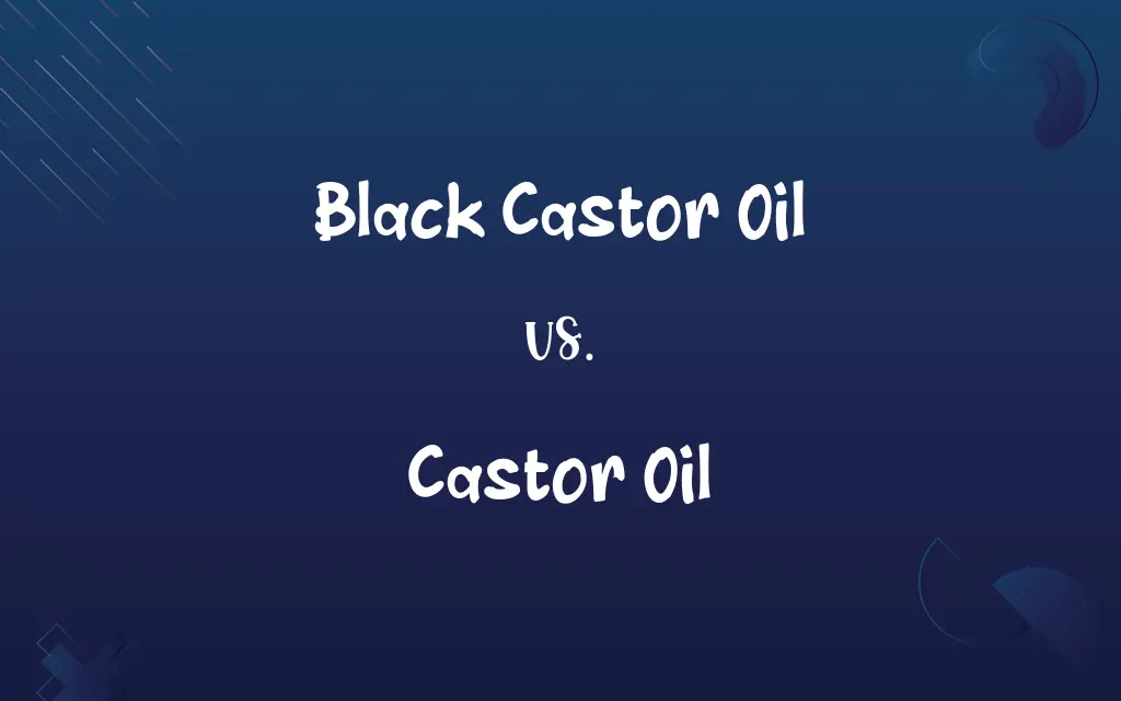 Black Castor Oil vs. Castor Oil
