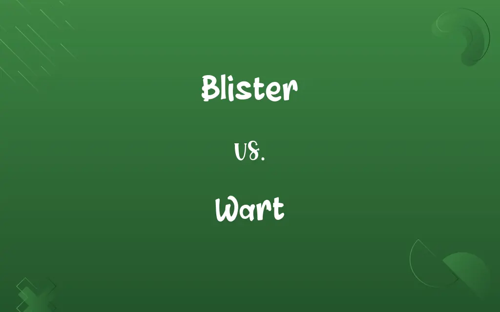 Blister vs. Wart