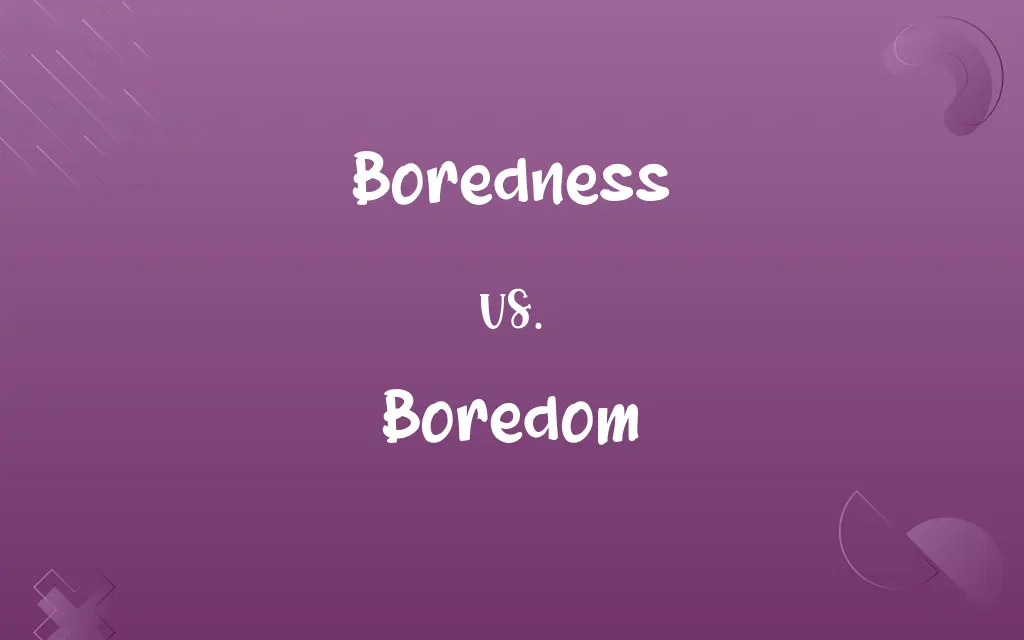 Boredness vs. Boredom