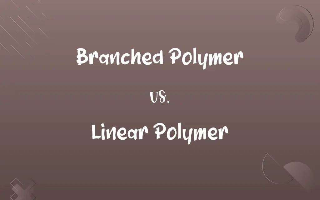 Branched Polymer vs. Linear Polymer