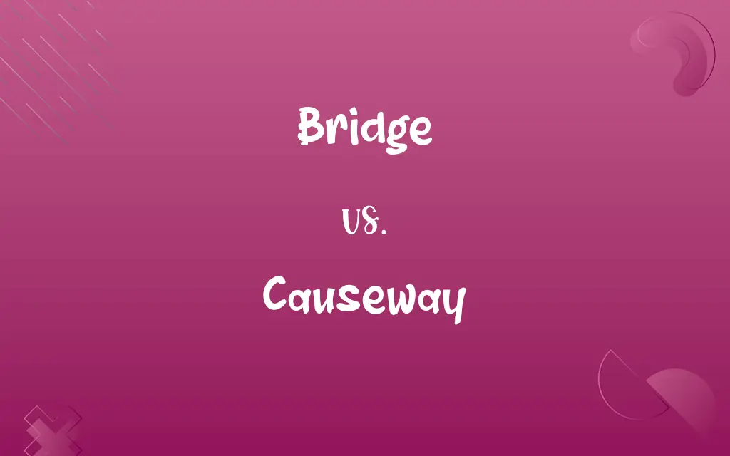 Bridge vs. Causeway