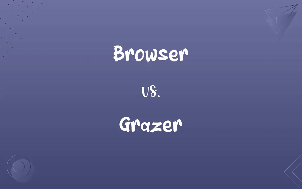 Browser vs. Grazer
