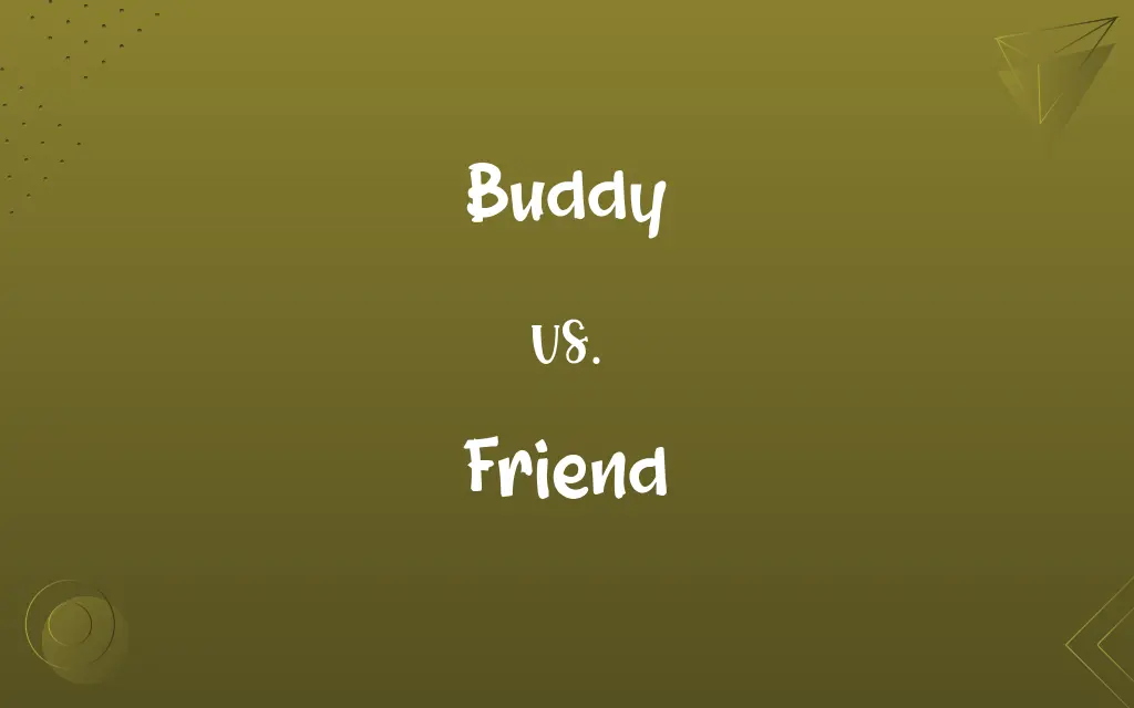 Buddy vs. Friend