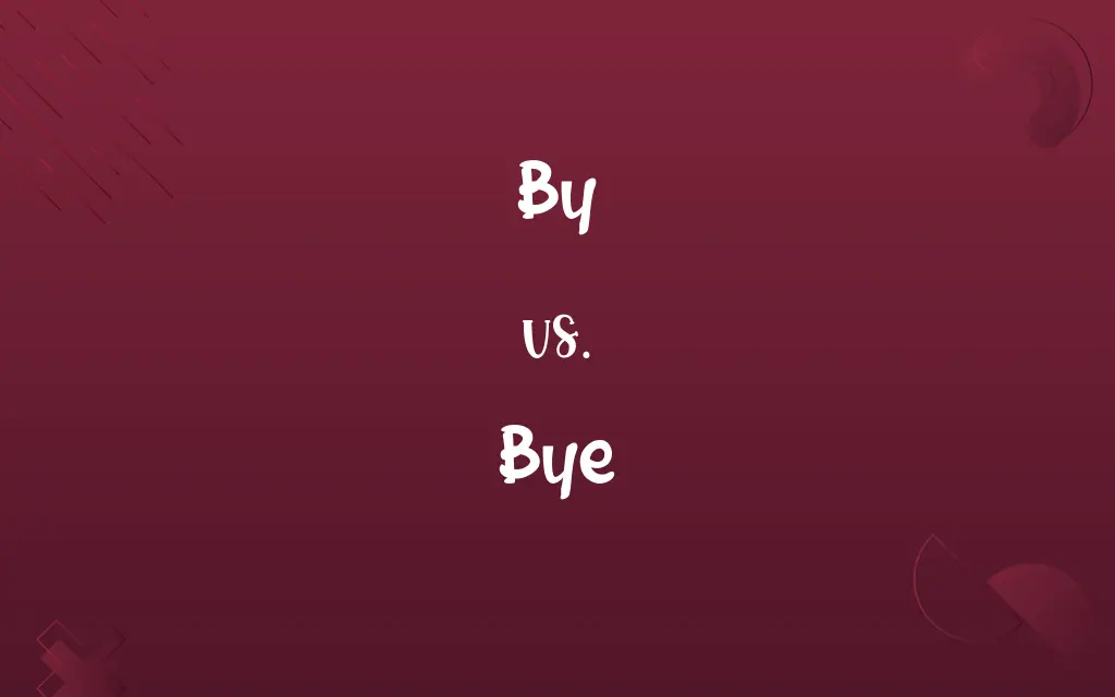 By vs. Bye