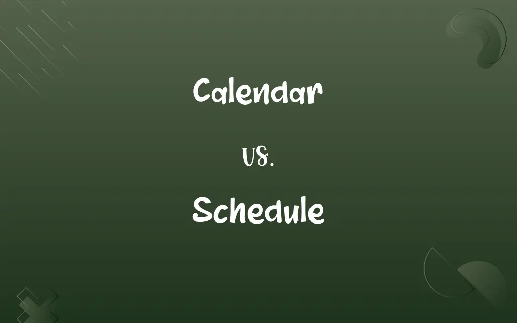 Calendar vs. Schedule