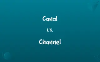 Canal vs. Channel