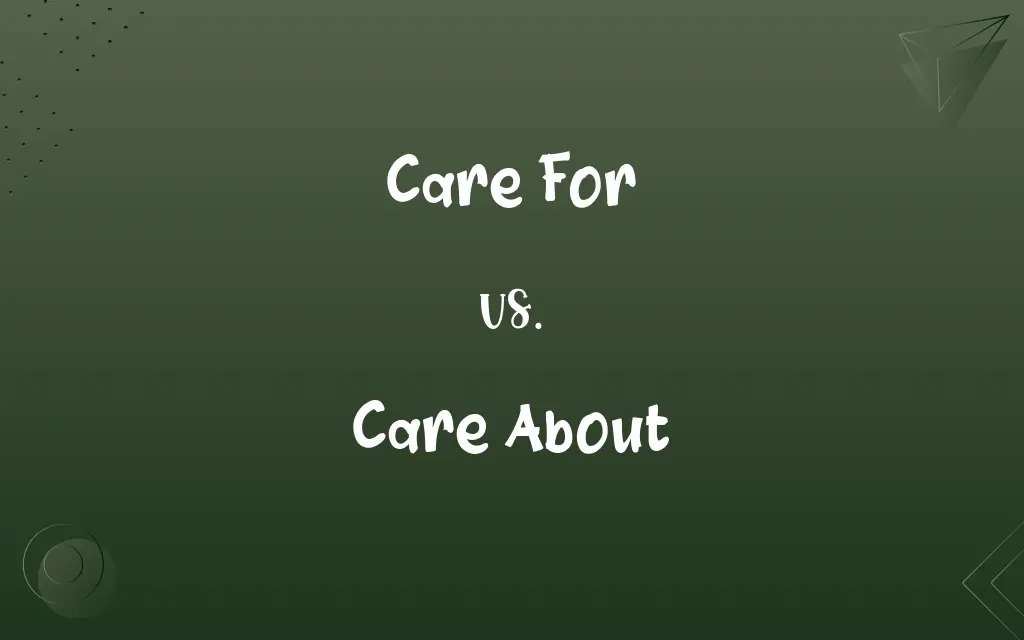 Care For vs. Care About