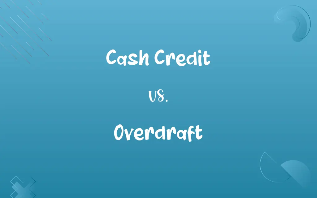 Cash Credit vs. Overdraft