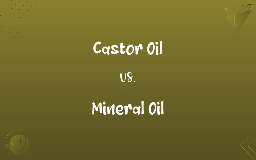 Castor Oil vs. Mineral Oil