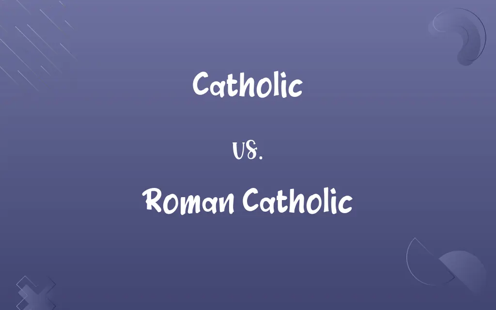Catholic vs. Roman Catholic