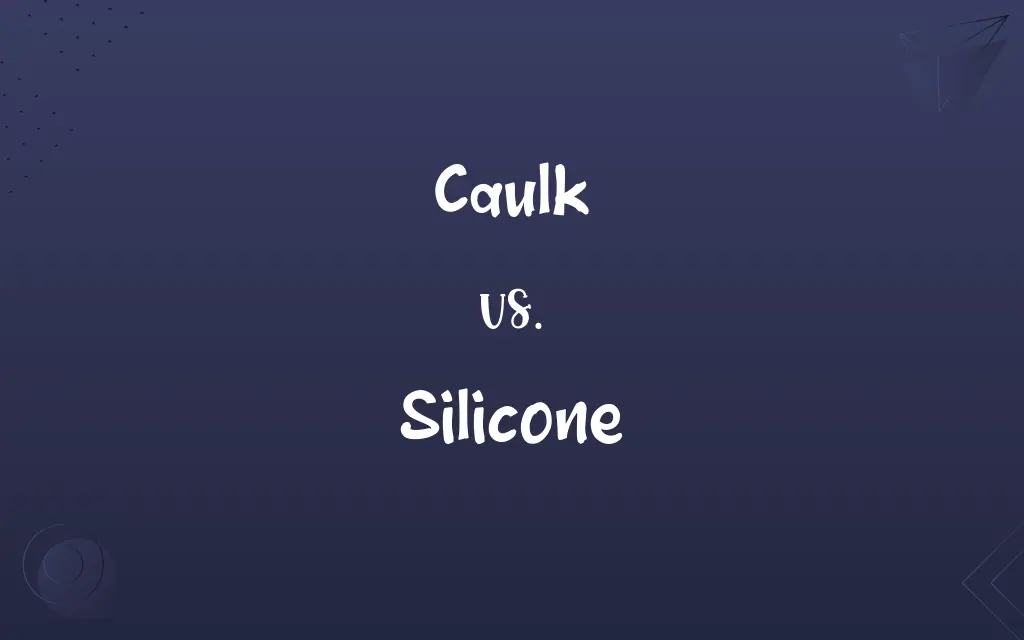 Caulk vs. Silicone