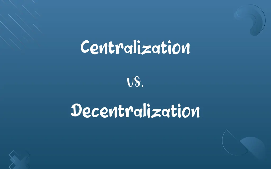 Centralization vs. Decentralization