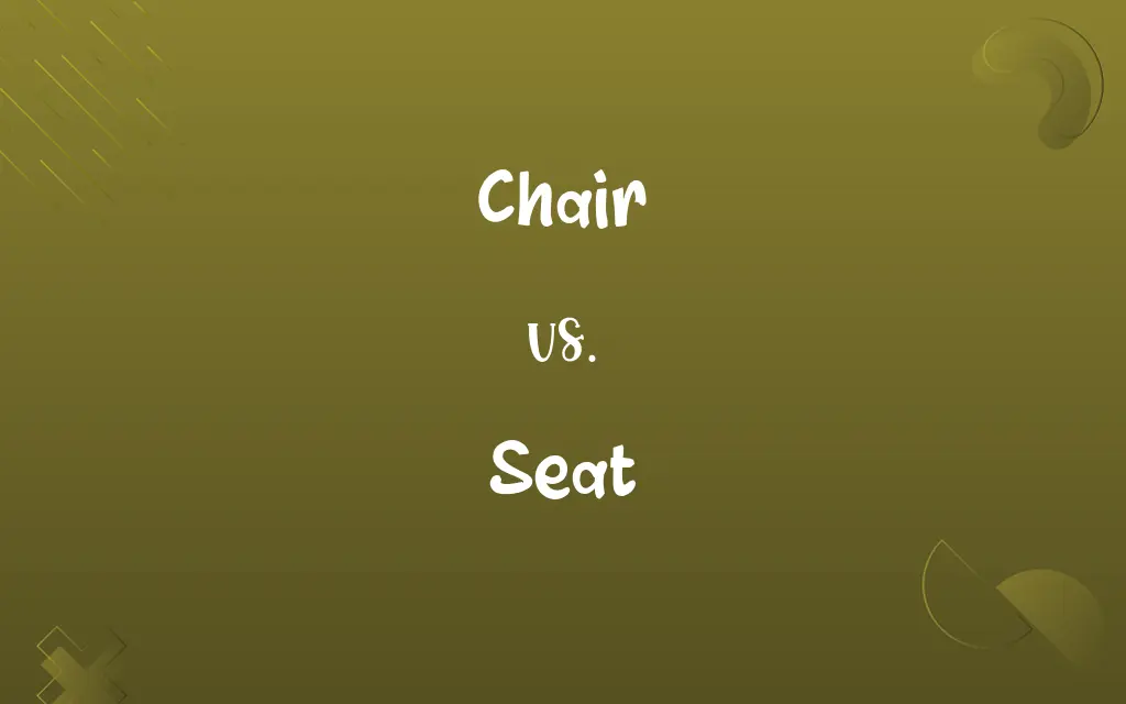 Chair vs. Seat