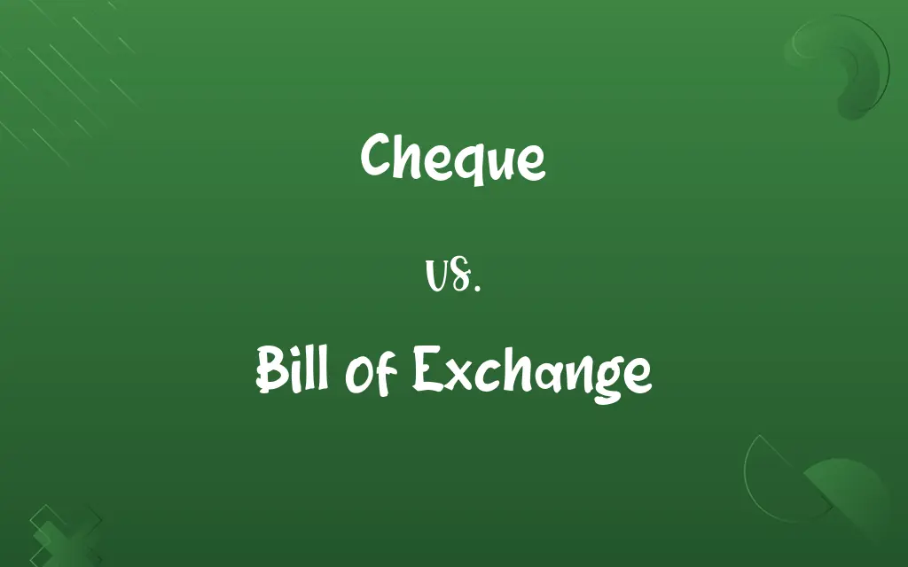 Cheque vs. Bill of Exchange