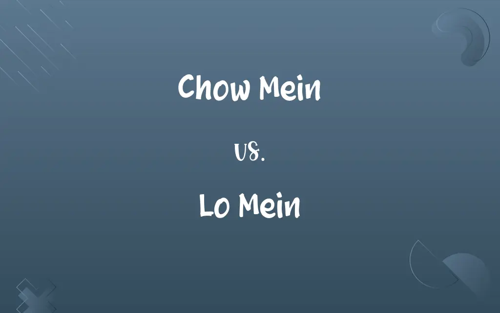 Chow Mein vs. Lo Mein