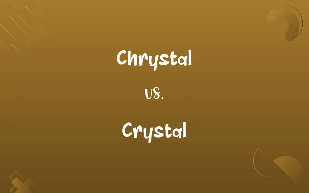 Chrystal vs. Crystal