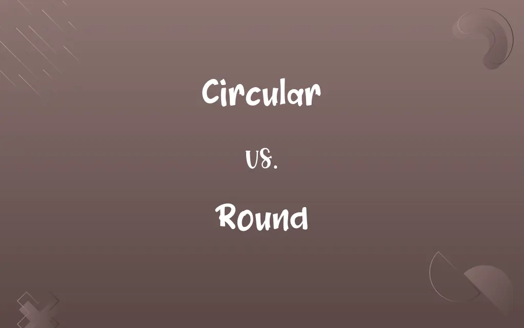 Circular vs. Round