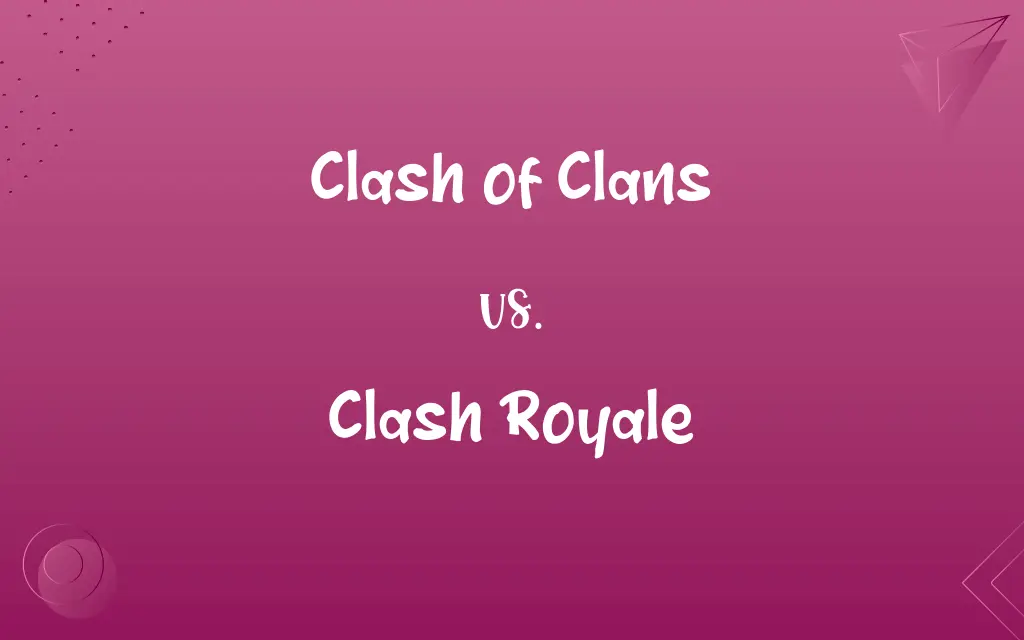Clash of Clans vs. Clash Royale