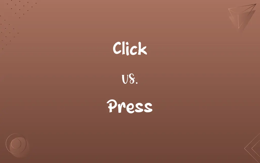 Click vs. Press