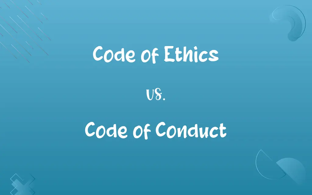 Code of Ethics vs. Code of Conduct
