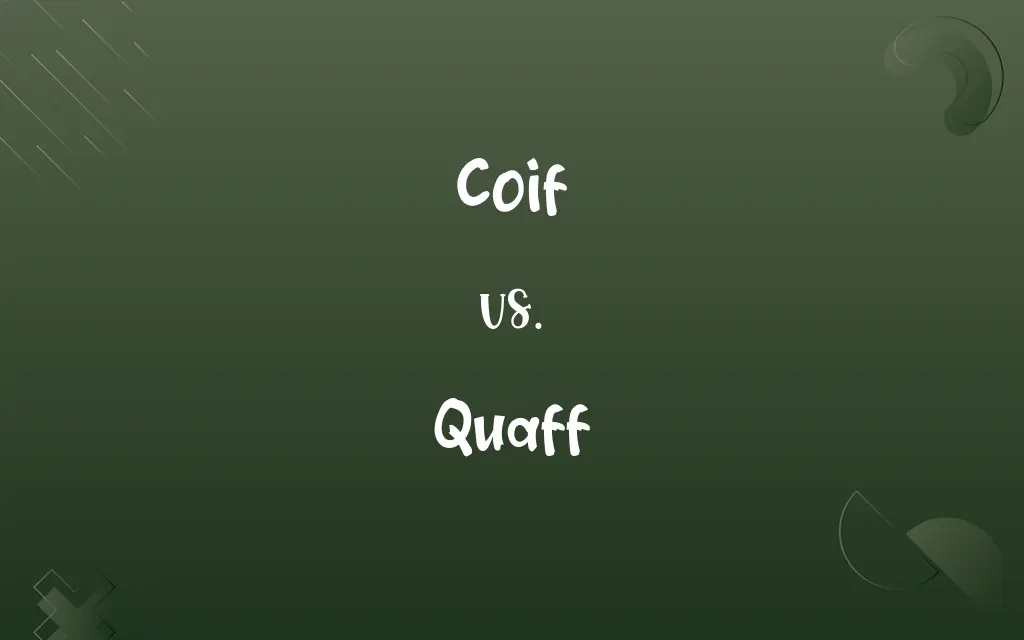 Coif vs. Quaff
