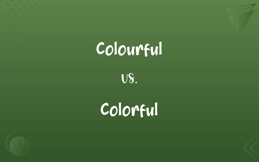 Colourful vs. Colorful