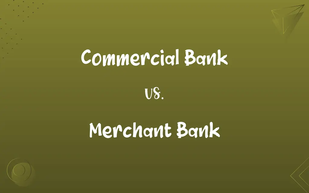 Commercial Bank vs. Merchant Bank