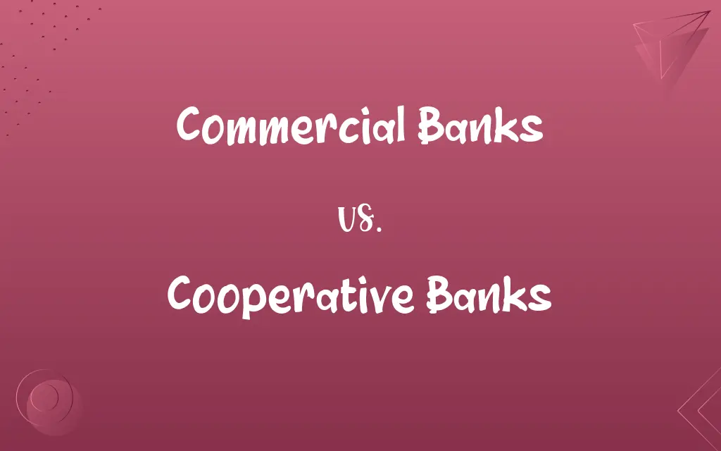 Commercial Banks vs. Cooperative Banks