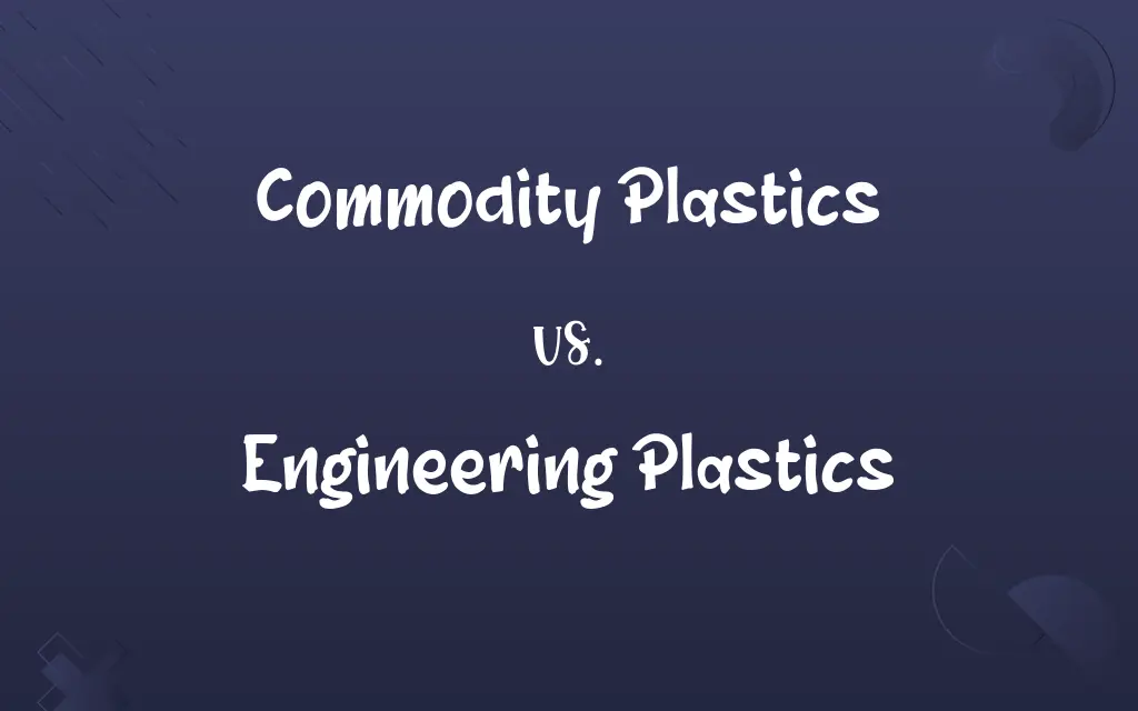 Commodity Plastics vs. Engineering Plastics