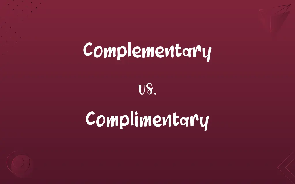 Complementary vs. Complimentary
