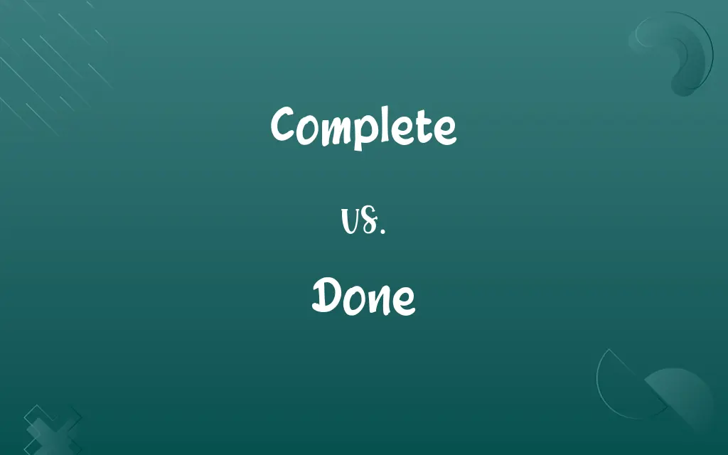 Complete vs. Done