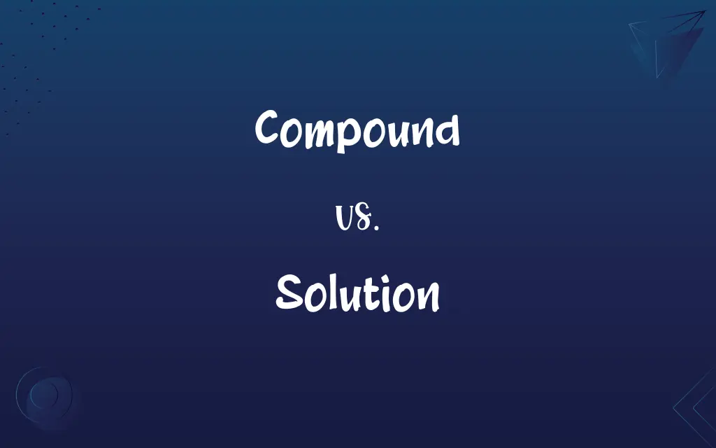 Compound vs. Solution