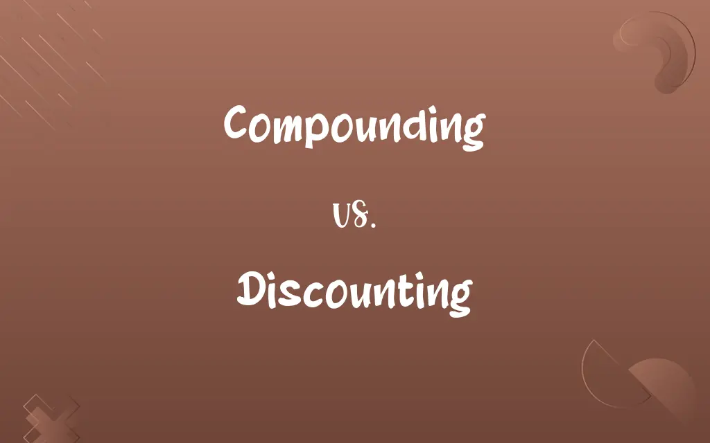 Compounding vs. Discounting