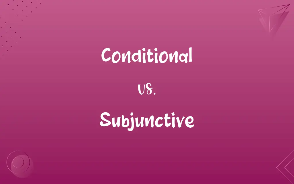 Conditional vs. Subjunctive