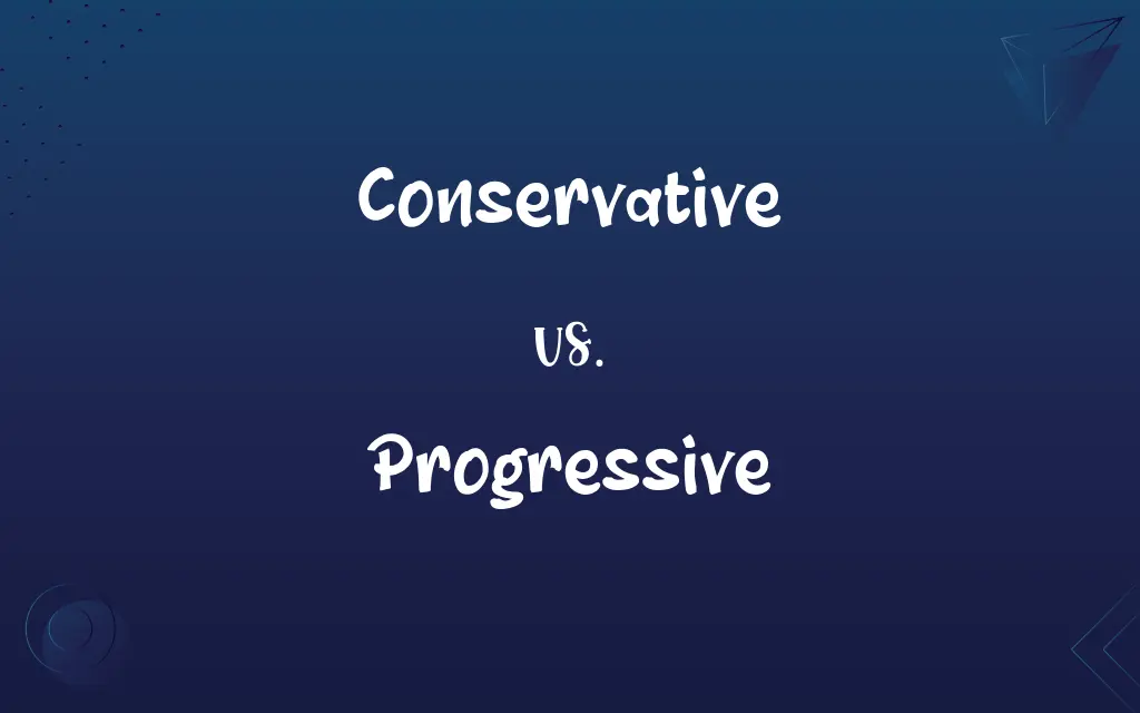Conservative vs. Progressive