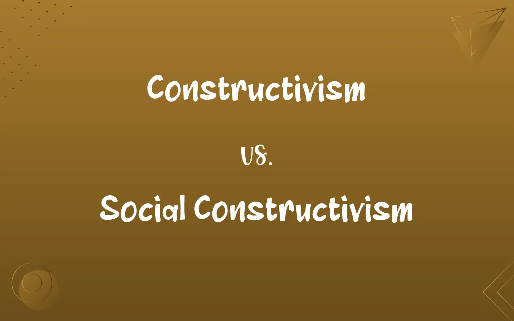 Constructivism vs. Social Constructivism