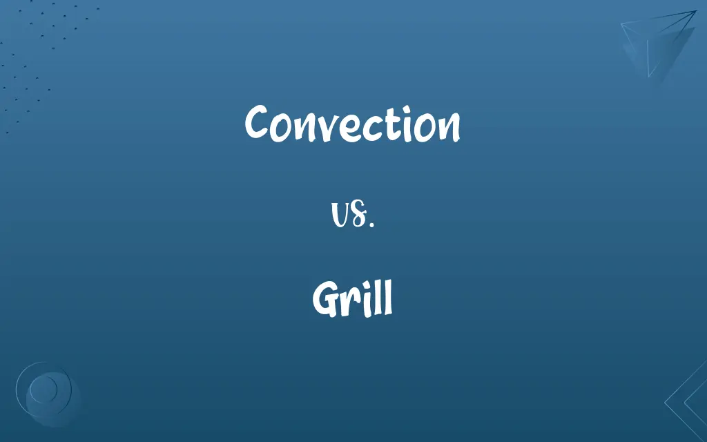 Convection vs. Grill