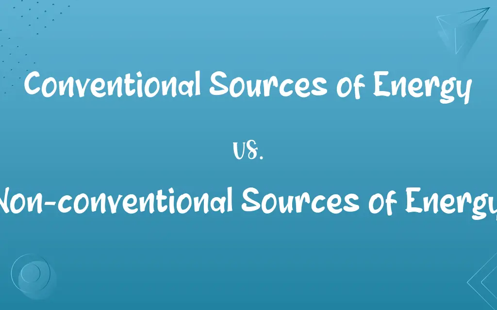 Conventional Sources of Energy vs. Non-conventional Sources of Energy