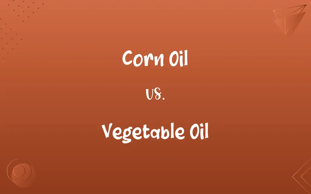 Corn Oil vs. Vegetable Oil