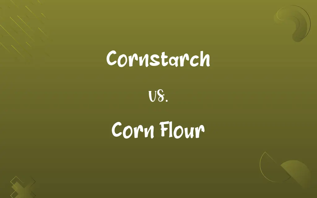 Cornstarch vs. Corn Flour