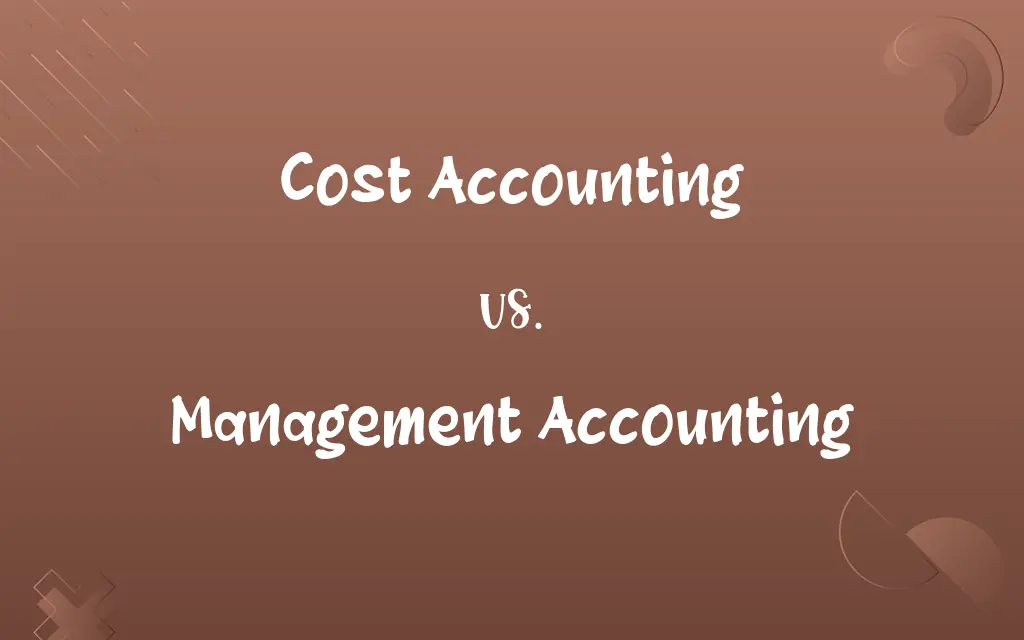 Cost Accounting vs. Management Accounting