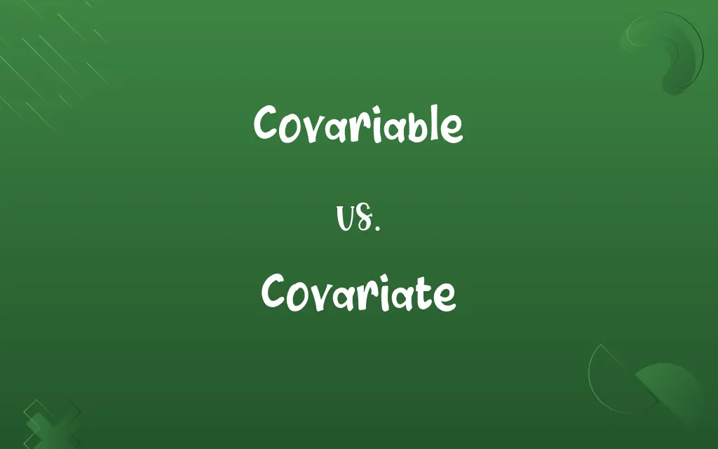 Covariable vs. Covariate