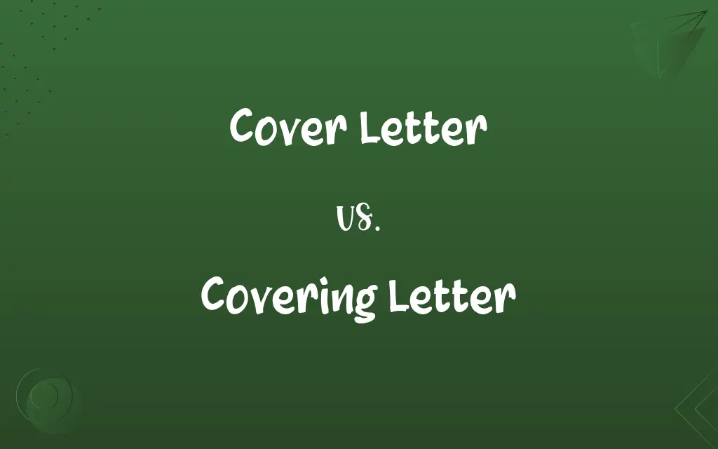 Cover Letter vs. Covering Letter