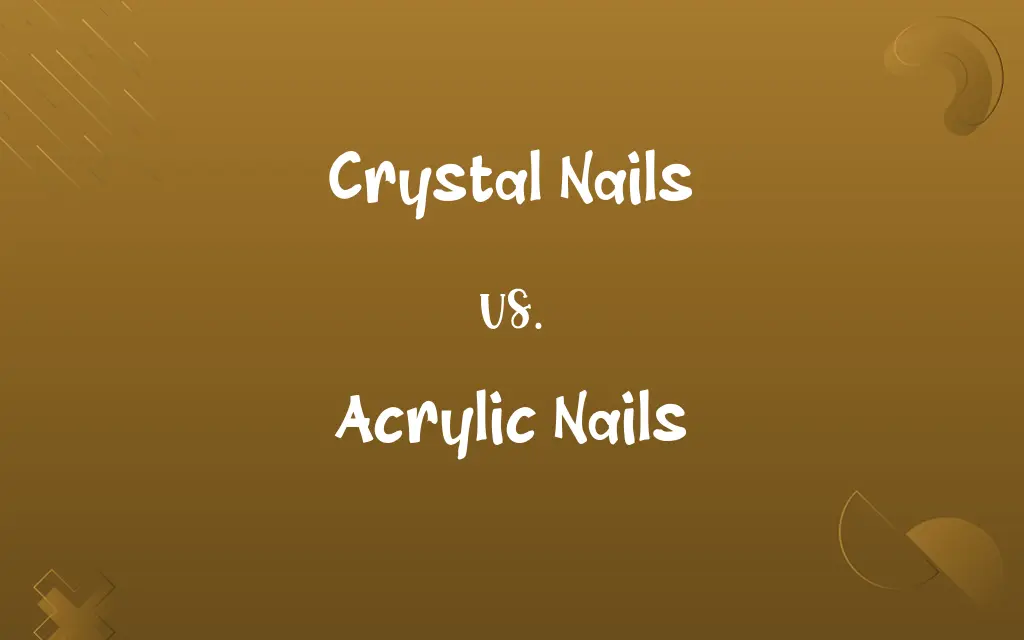 Crystal Nails vs. Acrylic Nails